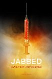 Привитые: Любовь, страх и вакцины / Jabbed: Love, Fear and Vaccines