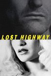 Шоссе в никуда / Lost Highway
