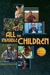 Невидимые дети / All the Invisible Children