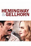 Хемингуэй и Геллхорн / Hemingway & Gellhorn