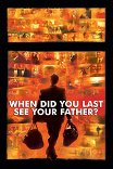 Когда ты последний раз видел своего отца? / And When Did You Last See Your Father?