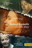 Аврора Бореалис: Северное сияние / Aurora Borealis: Északi fény