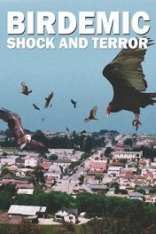 Птицекалипсис: Шок и трепет / Birdemic: Shock and Terror