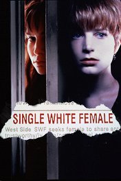 Одинокая белая женщина / Single White Female