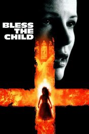 Спаси и сохрани / Bless the Child