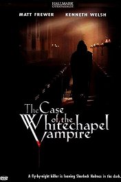 Вампир из Уайтчепла / The Case of the Whitechapel Vampire