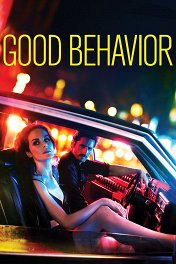 Хорошее поведение / Good Behavior
