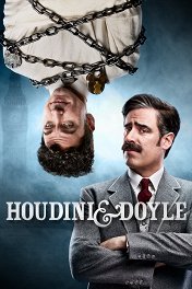 Гудини и Дойл / Houdini & Doyle