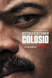 Криминальные записки: Колосио / Historia De Un Crimen: Colosio