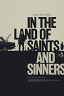 In the Land of Saints and Sinners / In the Land of Saints and Sinners